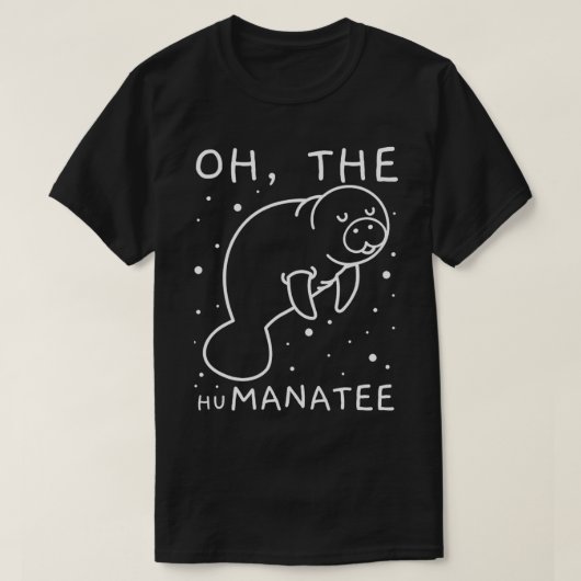 Oh das menschliche Geschenk für Manatee Liebhaber T-Shirt (Design vorne)