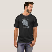 Oh, das riesige Manatee T-Shirt (Vorne ganz)