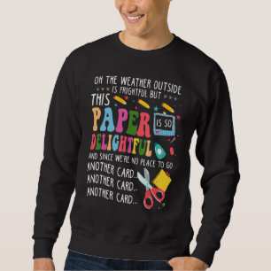 Oh, das Wetter draußen ist beängstigend, aber dies Sweatshirt