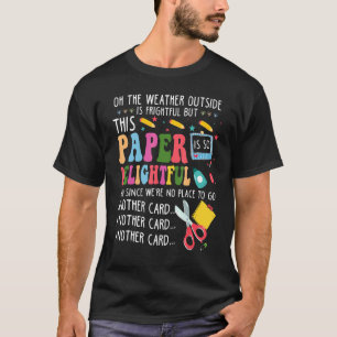 Oh, das Wetter draußen ist beängstigend, aber dies T-Shirt