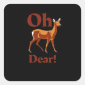 Oh Dear Trendy Clean Design Quadratischer Aufkleber (Vorderseite)