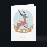 Oh Deer Christmas Card Feiertagskarte<br><div class="desc">Weihnachtskarte,  die mit Ihrem Text personalisiert werden kann,  mit einer Abbildung eines Rentiers mit den Worten "Oh Deer! Sieht so aus,  als wäre es die Zeit des Jahres."</div>