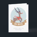 Oh Deer Christmas Card Feiertagskarte<br><div class="desc">Weihnachtskarte,  die mit Ihrem Text personalisiert werden kann,  mit einer Abbildung eines Rentiers mit den Worten "Oh Deer! Sieht so aus,  als wäre es die Zeit des Jahres."</div>