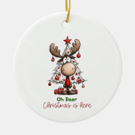 Oh Deer Christmas Is Here Cute Reindeer Christmas Keramik Ornament