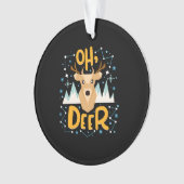 Oh Deer Christmas Pun Ornament (Vorderseite)