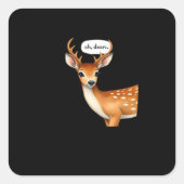 Oh Deer Cute Punny Deer Saying Whimsical Quote Quadratischer Aufkleber (Vorderseite)