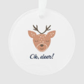 Oh Deer Deer Love Save The Deer Creative Design Ornament (Vorderseite)