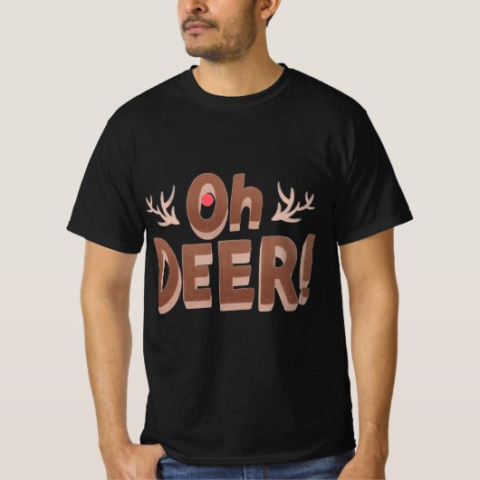 Oh, Deer! Funny Holiday T-Shirt (Vorderseite)