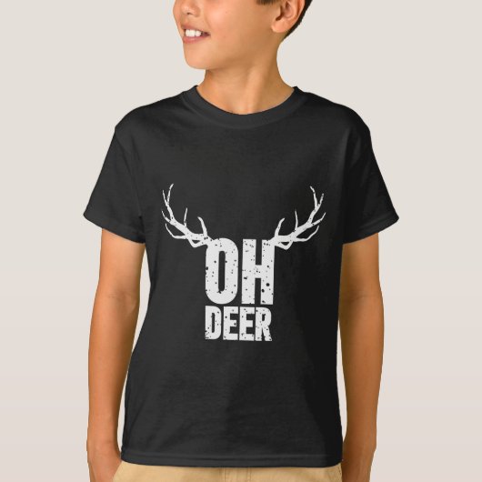 Oh Deer Funny Pun Gag Apparel T-Shirt (Vorderseite)