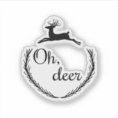 Oh Deer Funny Style Design Aufkleber (Vorderseite)