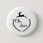 Oh Deer Funny Style Design  Button (Vorderseite)
