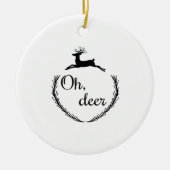 Oh Deer Funny Style Design Keramik Ornament (Vorne)
