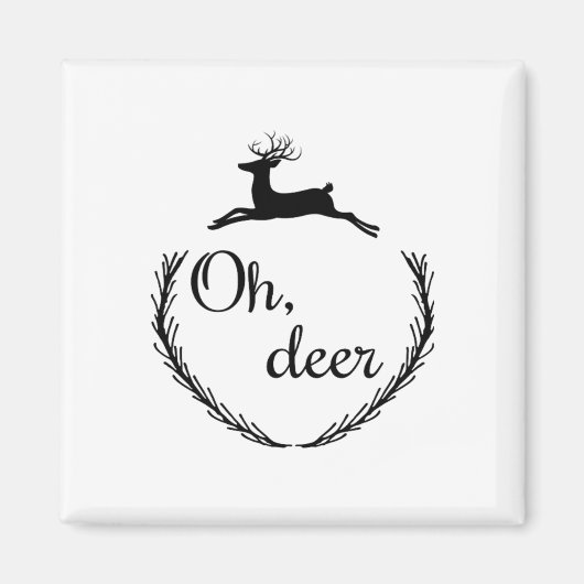 Oh Deer Funny Style Design Magnet (Vorne)