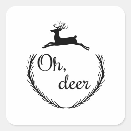 Oh Deer Funny Style Design Quadratischer Aufkleber (Vorderseite)