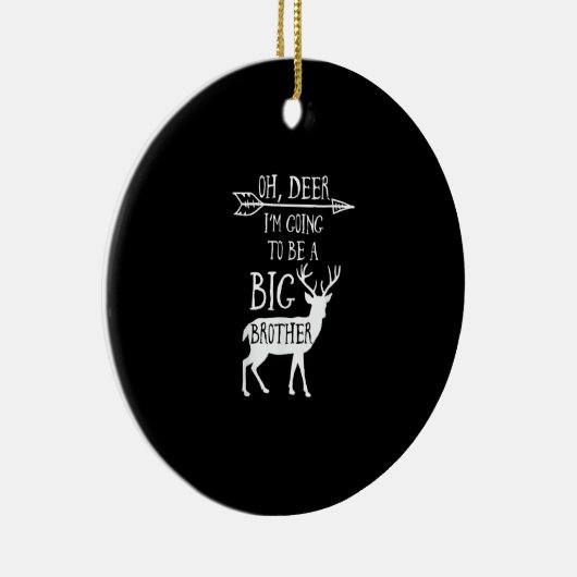 Oh Deer Going To Big Brother Christmas Announcemen Keramik Ornament (Rechts)
