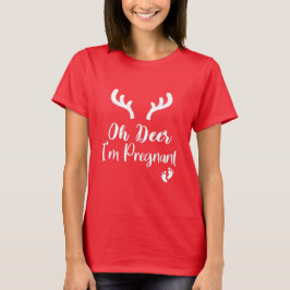 Oh Deer Ich bin schwanger / Weihnachtsschwangersch T-Shirt
