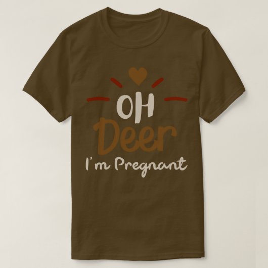 Oh Deer Im Pregnant T-Shirt (Design vorne)