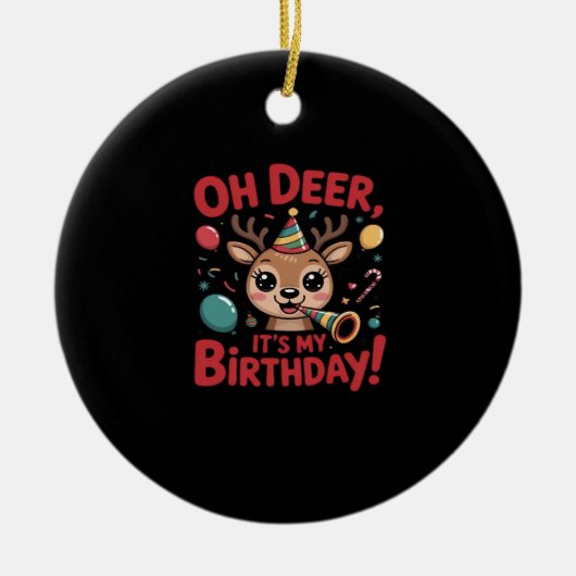 Oh Deer Its My Birthday Cute Reindeer Festive Styl Keramik Ornament (Vorne)