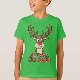 Oh Deer Not Again Funny Reindeer T-Shirt