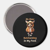 Oh Deer Outstanding In My Field Funny Humor  Magnet (Vorderseite/Rückseite)
