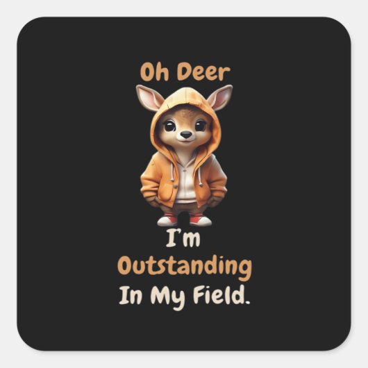 Oh Deer Outstanding In My Field Funny Humor Quadratischer Aufkleber (Vorderseite)