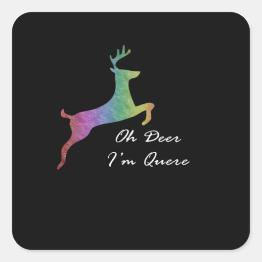 Oh Deer Queer Funny Pun LGBT Pride Celebration  Quadratischer Aufkleber (Vorderseite)