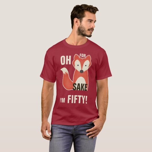 Oh, denn Fox-Grund bin ich fünfzig! T-Shirt (Vorne ganz)