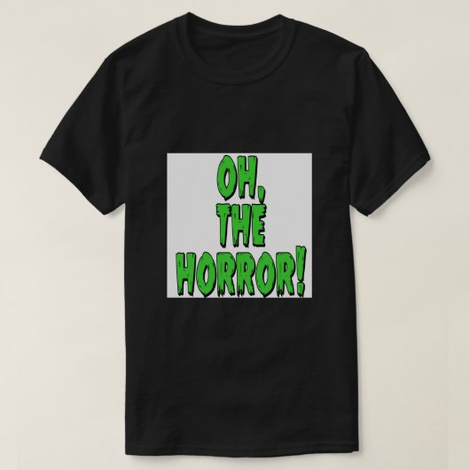 Oh, der Horror! Poster T-Shirt (Design vorne)