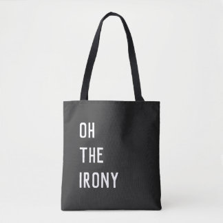 Oh die Ironie Tasche