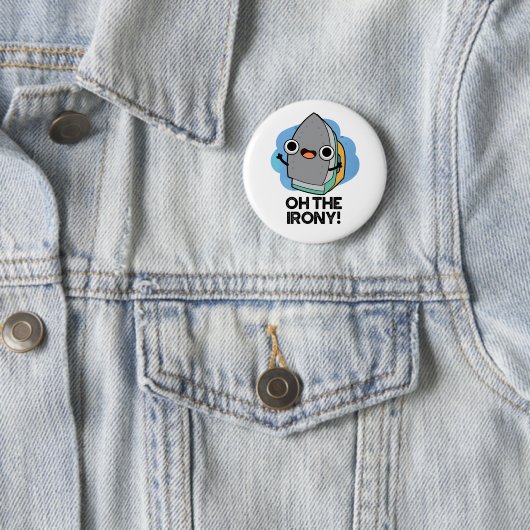 Oh, die Irony Funny Iron Puff Button (Beispiel)
