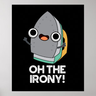 Oh, die Irony Funny Iron Puff Dark BG Poster