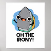 Oh, die Irony Funny Iron Puff Poster (Vorne)