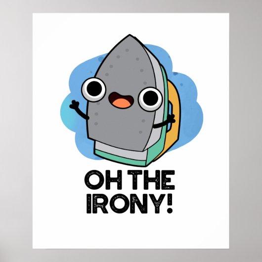Oh, die Irony Funny Iron Puff Poster (Vorne)