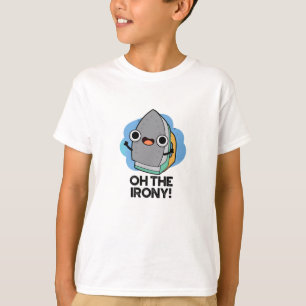 Oh, die Irony Funny Iron Puff T-Shirt