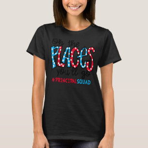 Oh, die Orte, an denen du das Hauptort-Leben erobe T-Shirt