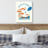 Oh, die Orte, an die du gehen wirst! "Aus auf eine Leinwanddruck (Insitu (Schlafzimmer))