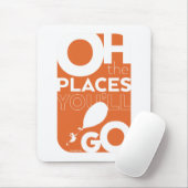 Oh, die Orte, an die du gehen wirst! Orangefarbene Mousepad (Mit Mouse)