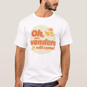 Oh, die Orte, an die du gehen wirst! "Was Wunder w T-Shirt