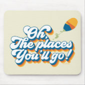 Oh, die Orte, an die du gehen wirst! Zitat aus Bal Mousepad (Vorne)