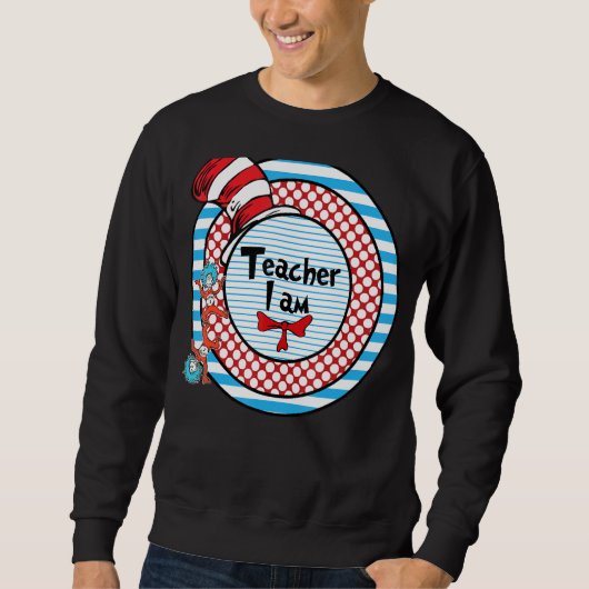 Oh, die Orte, die Sie zu Lehrer Ich bin alles L Sweatshirt (Vorderseite)