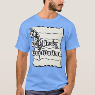 Oh diese peskische Verfassung T-Shirt
