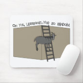 Oh, DU Laddergoat-You SO Random Mousepad (Mit Mouse)