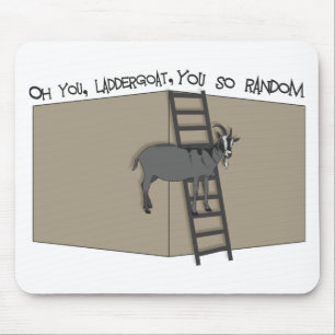 Oh, DU Laddergoat-You SO Random Mousepad