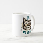 Oh, du wieder? - Sarcastic Cat Illustration Kaffeetasse (VorderseiteRechts)