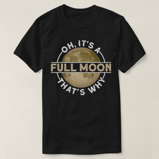 Oh, es ist ein Vollmond T-Shirt (Design vorne)
