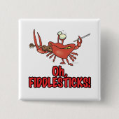 OH FIDDLESTICKS alberne Geigerkrabbe Button (Vorderseite)