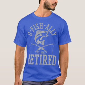 Oh Fish Ally Remüde 2023 Fisherman Funny Fishing T-Shirt