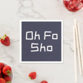Oh Fo Sho Spaß Slang Serviette (Beispiel)