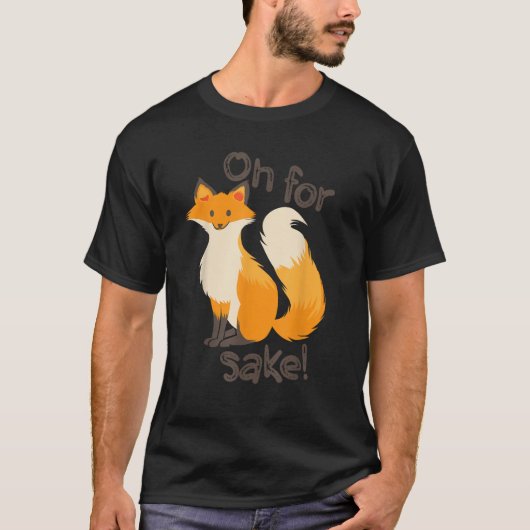 Oh For Fox Sake Funny Deceiving Pooch Gift T-Shirt (Vorderseite)