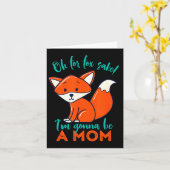 Oh For Fox Sake I'm Gonna Be A Mom Funny Cute Preg Karte (Gelbe Blume)